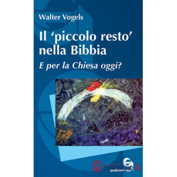 «piccolo resto» nella Bibbia. E per la Chiesa oggi? (Il)