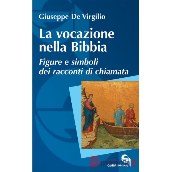 Vocazione nella Bibbia. Figure e simboli dei racconti di chiamata (La)