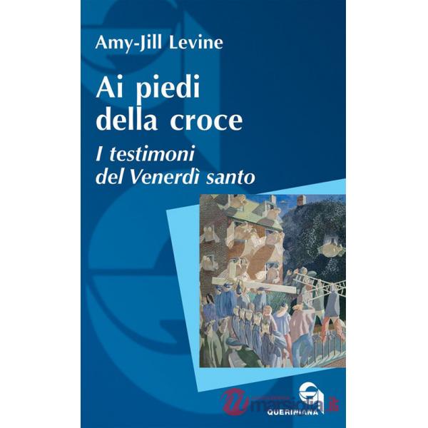 Ai piedi della croce. I testimoni del Venerdì santo