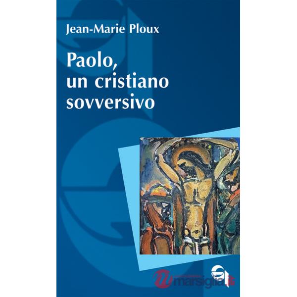 Paolo, un cristiano sovversivo