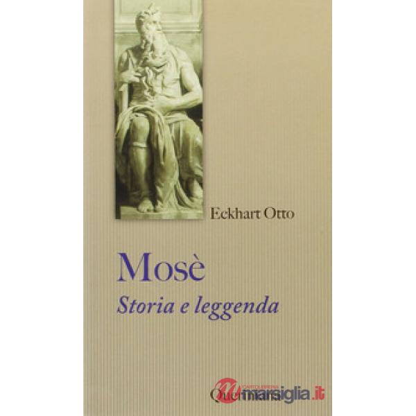 Mosè. Storia e leggenda