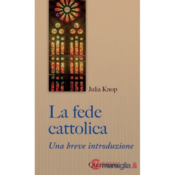Fede cattolica. Una breve introduzione (La)