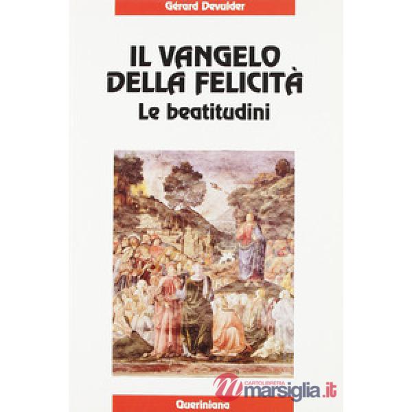 Vangelo della felicità. Le beatitudini (Il)