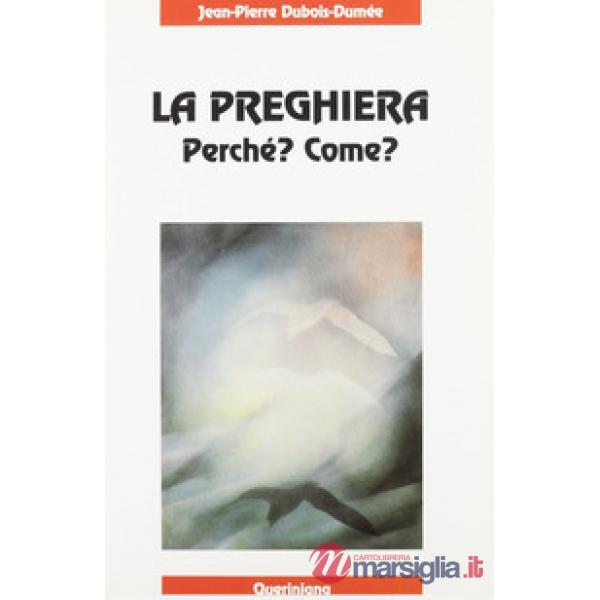 Preghiera. Perché? Come? (La)