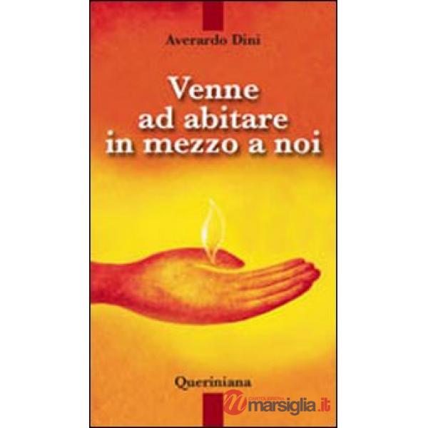 Venne ad abitare in mezzo a noi