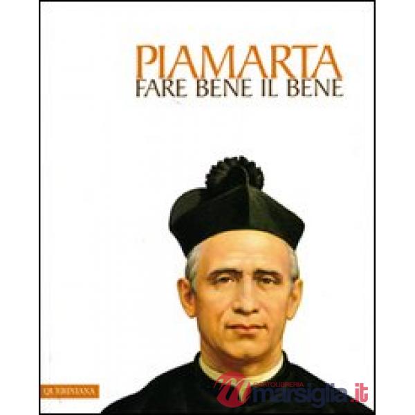 Fare bene il bene. San Giovanni Battista Piamarta (1841-1913)