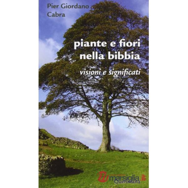 Piante e fiori nella Bibbia. Visioni e significati