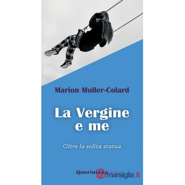Vergine e me. Oltre la solita statua (La)