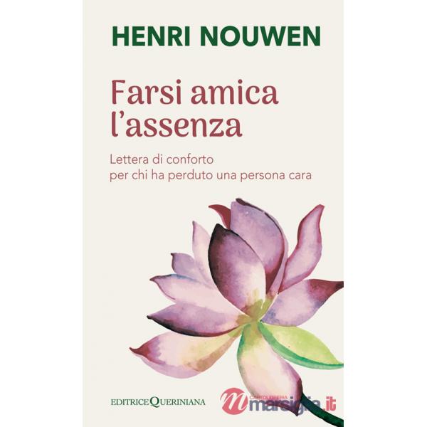 Farsi amica l'assenza. Lettera di conforto per chi ha perduto una persona cara