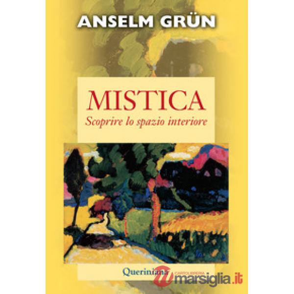 Mistica. Scoprire lo spazio interiore