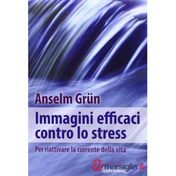 Immagini efficaci contro lo stressi. Per riattivare la corrente della vita