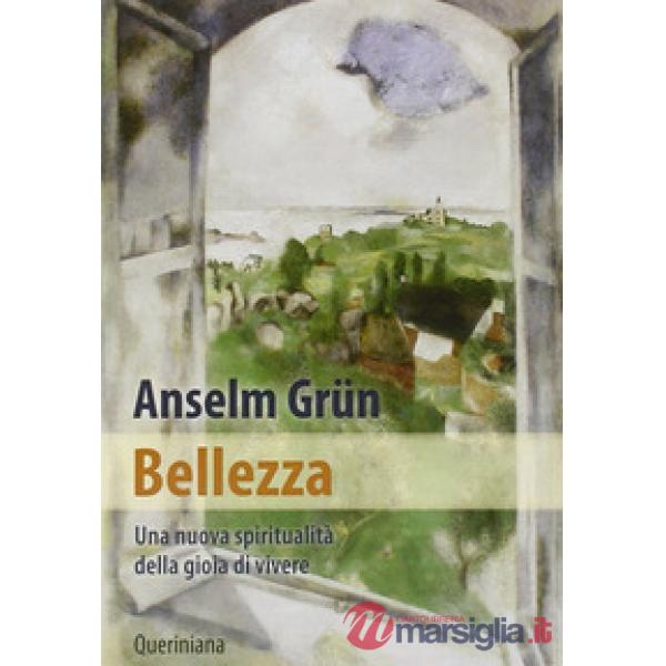 Bellezza. Una nuova spiritualità della gioia di vivere