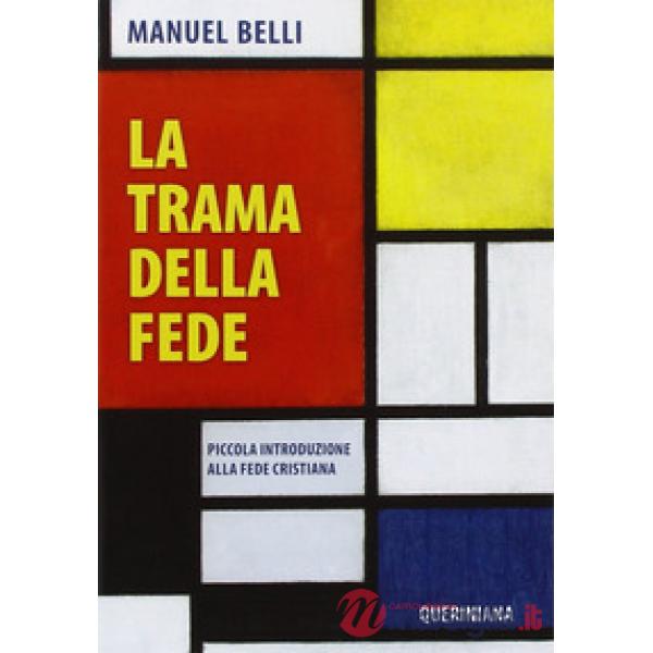 Trama della fede. Piccola introduzione alla fede cristiana (La)