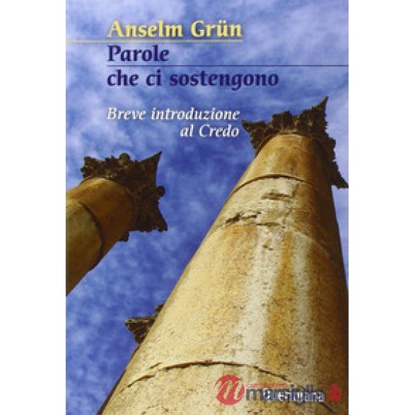 Parole che ci sostengono. Breve introduzione al Credo