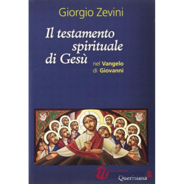 Testamento spirituale di Gesù nel Vangelo di Giovanni (Il)