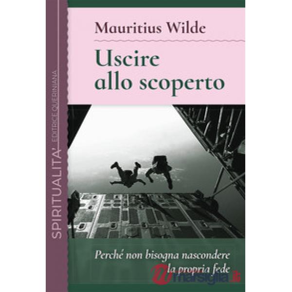 Uscire allo scoperto. Perché non bisogna nascondere la propria fede