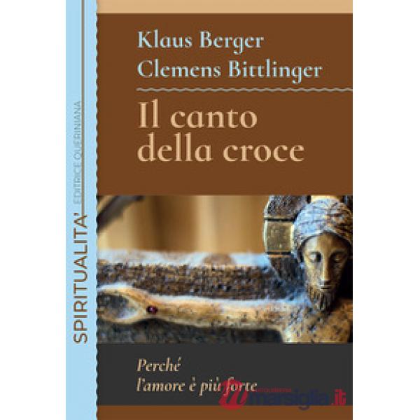 Canto della croce. Perché l'amore è più forte (Il)