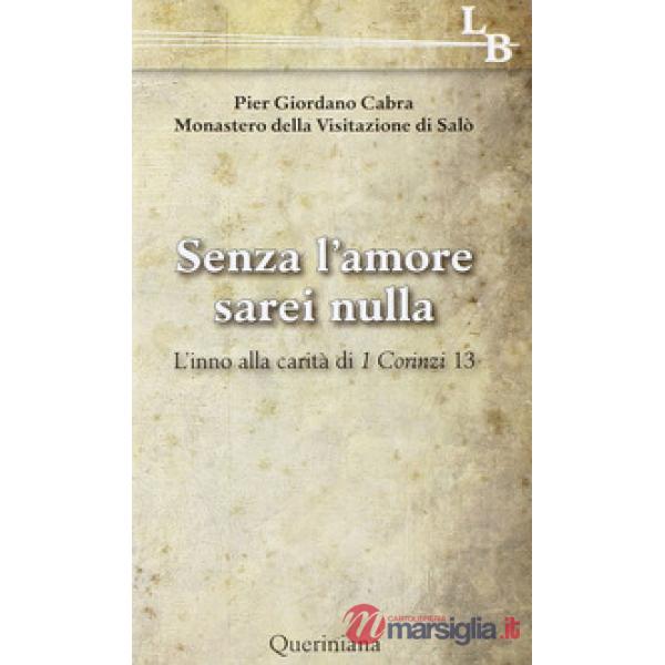 Senza l'amore sarei nulla. L'inno alla carità di 1 Corinzi 13