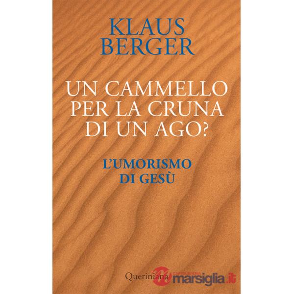 Cammello per la cruna di un ago? L'umorismo di Gesù (Un)