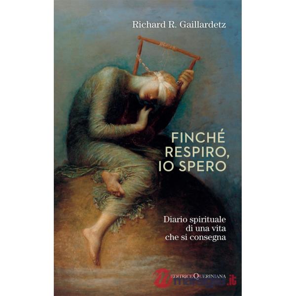 FinchÃ© respiro, io spero. Diario spirituale di una vita che si consegna