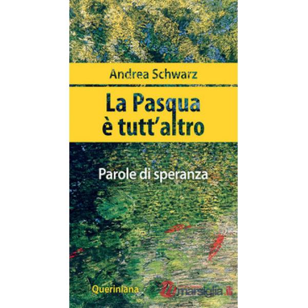 Pasqua è tutt'altro. Parole di speranza (La)