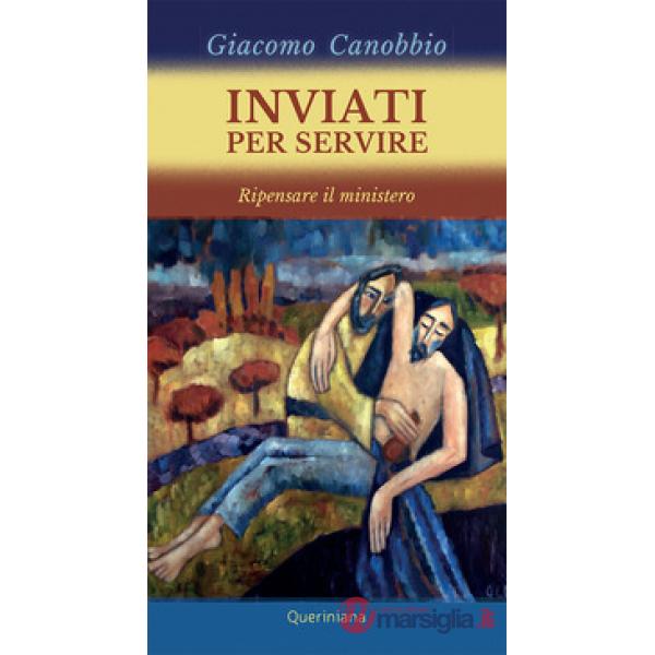 Inviati per servire. Ripensare il ministero