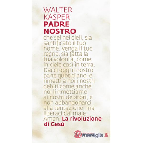 Padre Nostro. La rivoluzione di Gesù