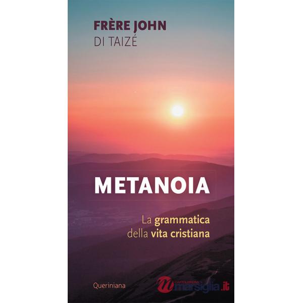 Metanoia. La grammatica della vita cristiana