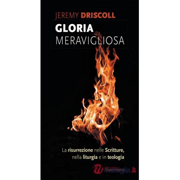 Gloria meravigliosa. La risurrezione nelle Scritture, nella liturgia e in teologia