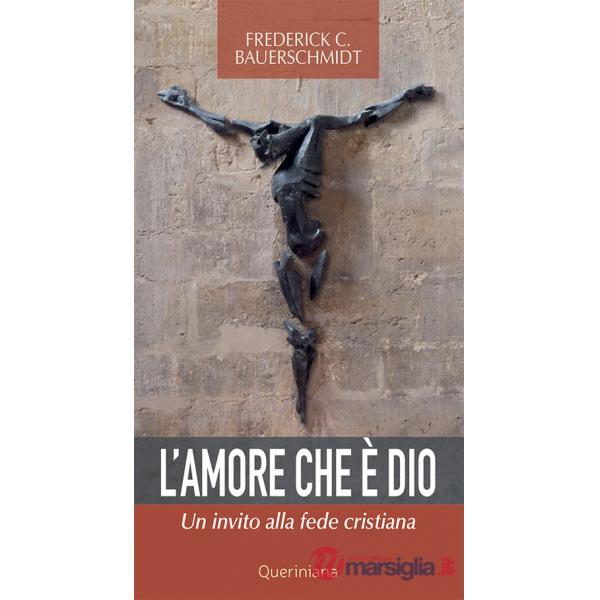 Amore che è Dio. Un invito alla fede cristiana (L')