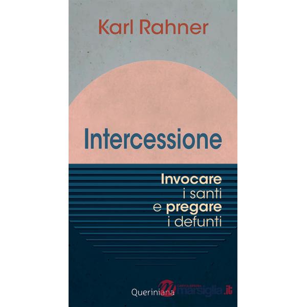 Intercessione. Invocare i santi e pregare i defunti