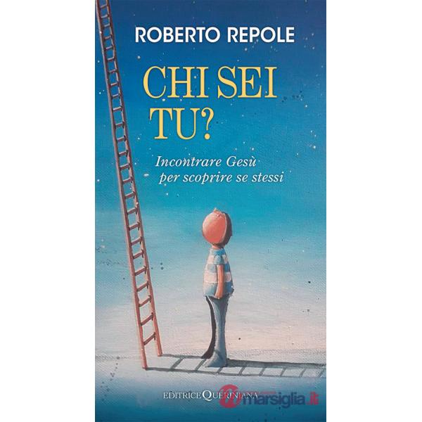 Chi sei tu? Incontrare Gesù per scoprire se stessi
