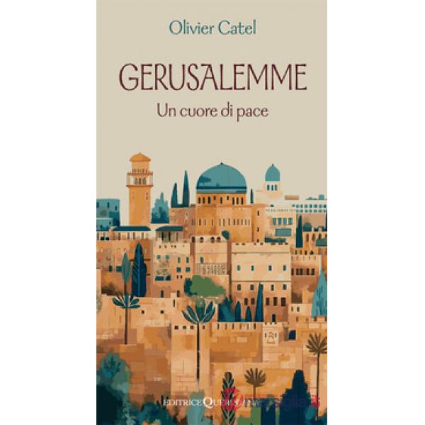 Gerusalemme. Un cuore di pace