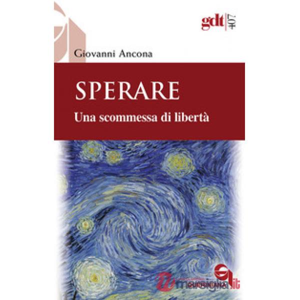 Sperare. Una scommessa di libertà. Nuova ediz.