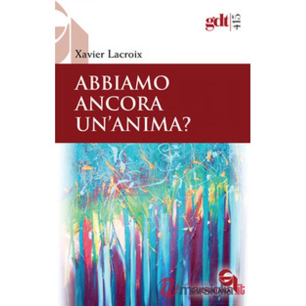 Abbiamo ancora un'anima? Nuova ediz.