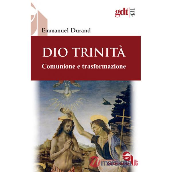 Dio Trinità. Comunione e trasformazione