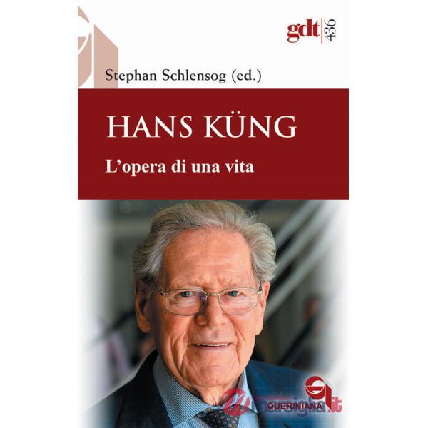 Hans Küng. L'opera di una vita