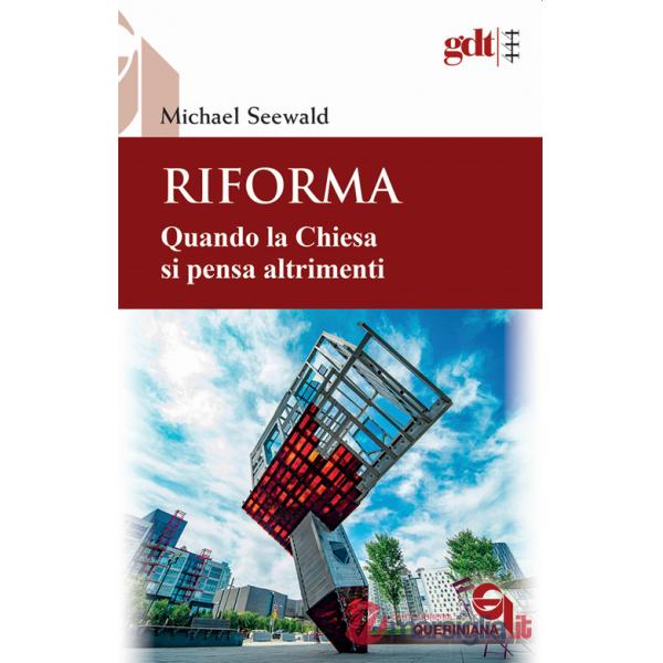 Riforma. Quando la Chiesa si pensa altrimenti