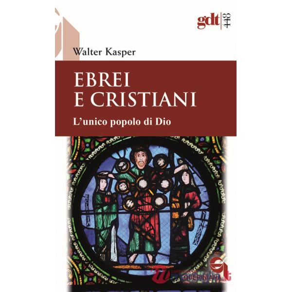 Ebrei e cristiani. L'unico popolo di Dio