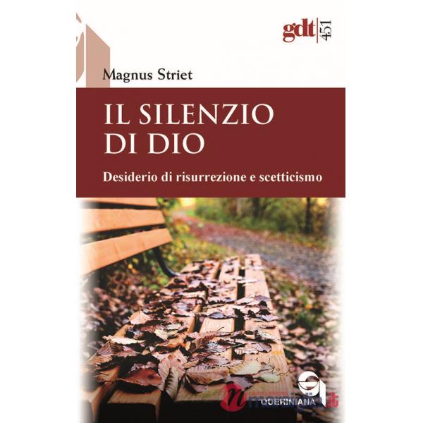 Silenzio di Dio. Desiderio di risurrezione e scetticismo (Il)