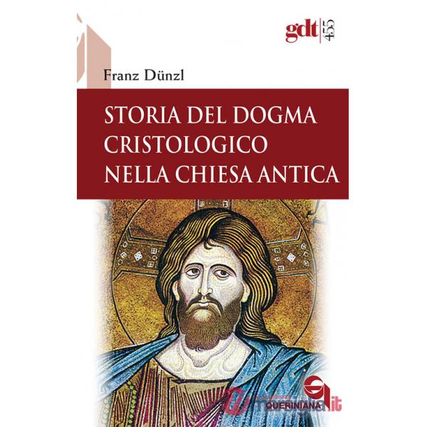 Storia del dogma cristologico nella Chiesa antica