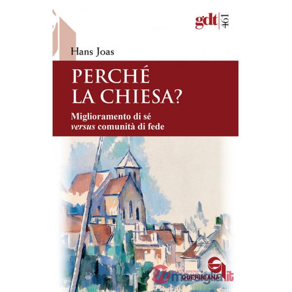 Perché la Chiesa? Miglioramento di sé versus comunità di fede