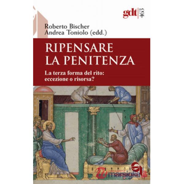 Ripensare la penitenza. La terza forma del rito: eccezione o risorsa?