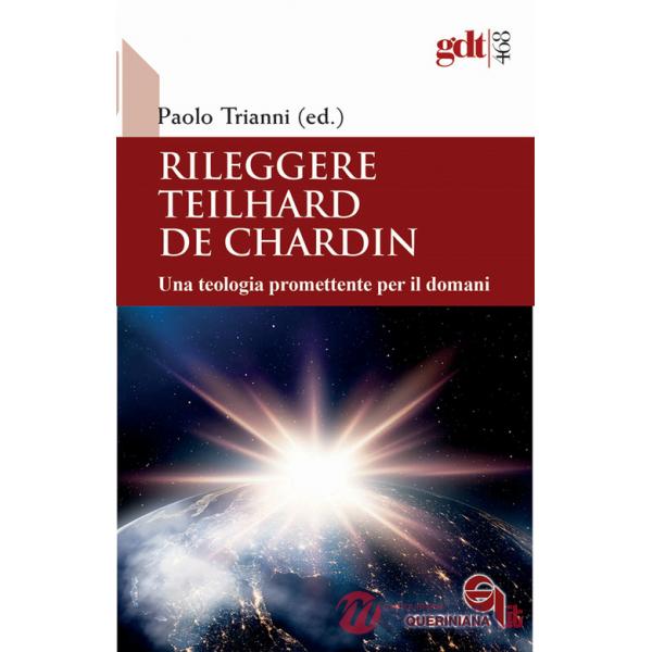 Rileggere Teilhard de Chardin. Una teologia promettente per il domani