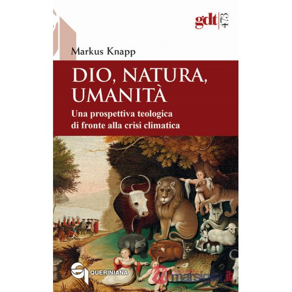 Dio, natura, umanità. Una prospettiva teologica di fronte alla crisi climatica