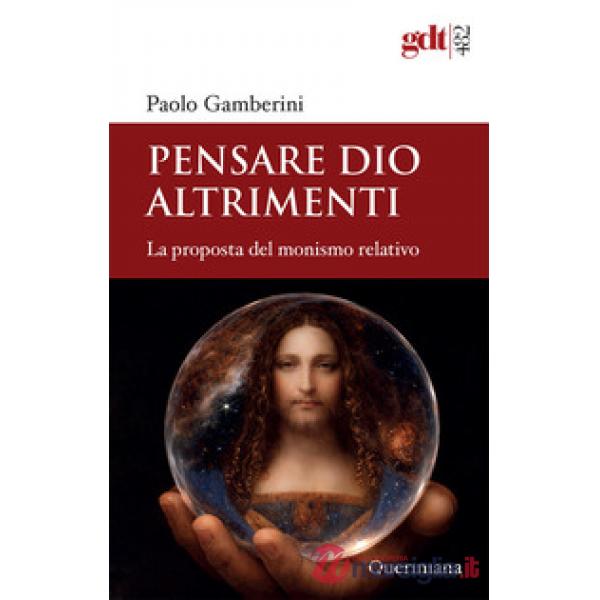 Pensare Dio altrimenti. La proposta del monismo relativo
