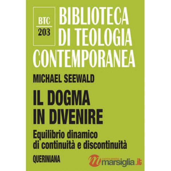 Dogma in divenire. Equilibrio dinamico di continuità e discontinuità (Il)