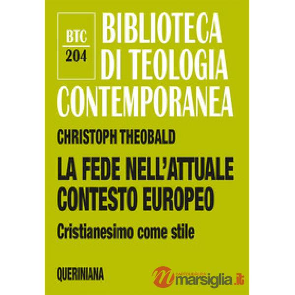 Fede nell'attuale contesto europeo. Cristianesimo come stile (La)