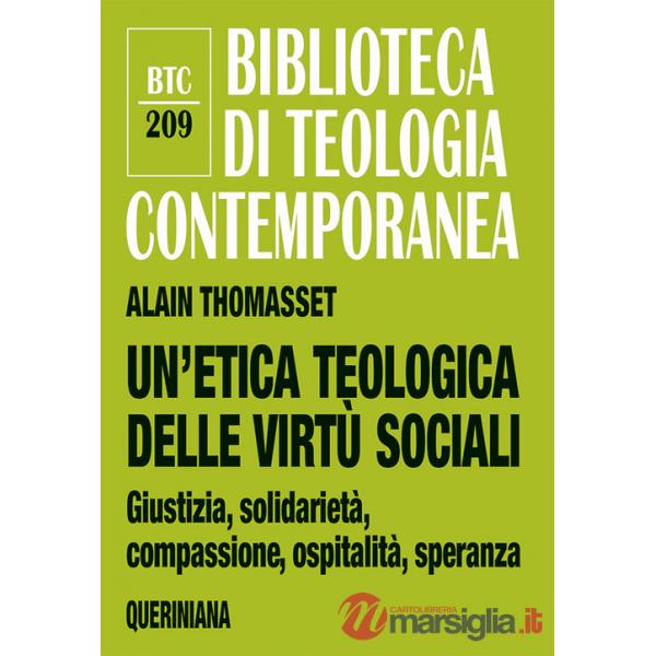 Etica teologica delle virtù sociali. Giustizia, solidarietà, compassione, ospitalità, speranza (Un')