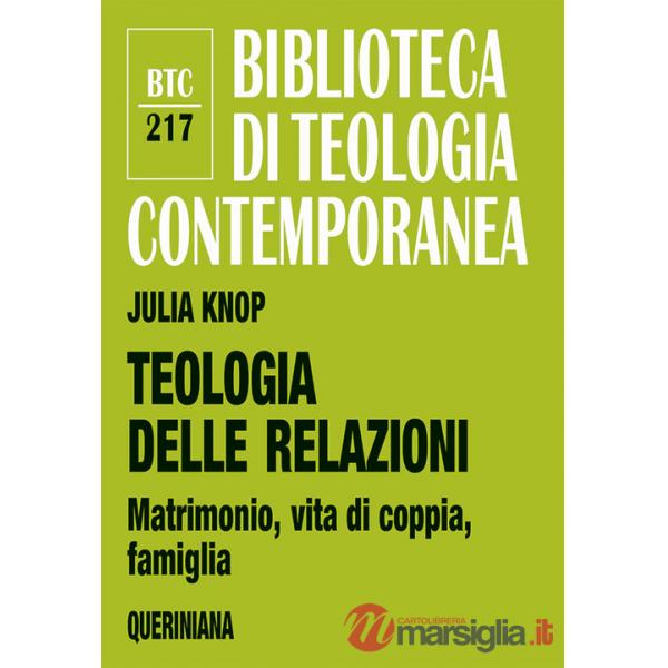 Teologia delle relazioni. Matrimonio, vita di coppia, famiglia